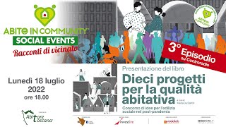 "Abito in Community, racconti di vicinato" - Puntata 3 - Dieci progetti per la qualità abitativa