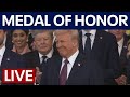 LIVE | Trump hosts White House Medal of Honor ceremony
