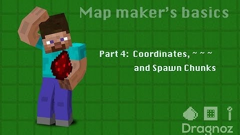 Map Making Primers: Co-ordinates and Spawnchunks