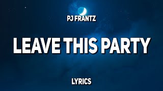 Miniatura de "pj frantz - leave this party (Lyrics)"