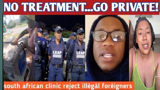 South African Clinic Reject Illgl Forigners  Told To Go Private  No Treatment  Abahambe 