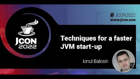 Techniques for a faster JVM start-up | Ionut Balosin (EN)