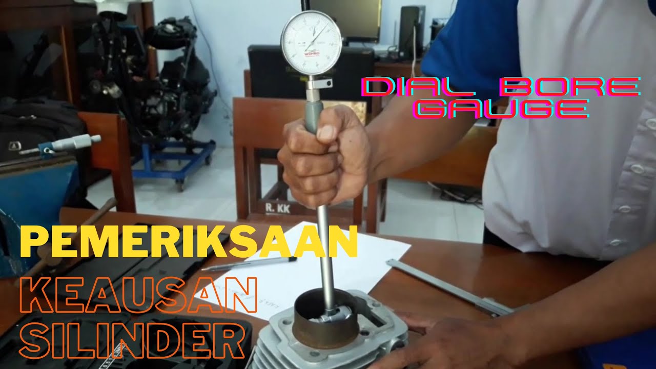 Cara Memeriksa Keausan Silinder Menggunakan Dial Bore Gauge YouTube