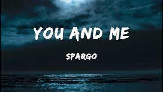 Spargo - You and Me (Lyrics)