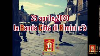 25 aprile 2020 Festa della Liberazione. La Banda Città di Rimini suona  BELLA CIAO