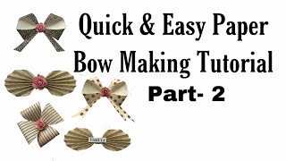 100. How to make different types of  Paper Bows For Explosion Box, Scrapbooks Quickly | DIY Part 2