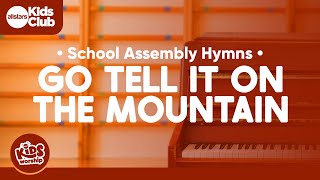 Go Tell It On The Mountain (Piano)  School Assembly #Hymns #kidsmusic #sundayschool #schoolassembly