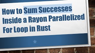 How to Sum Successes Inside a Rayon Parallelized For Loop in Rust