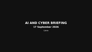 AI and cyber briefing — 17 September 2026