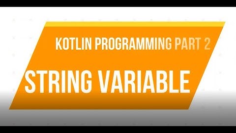 Kotlin working with String Variables, Part-2