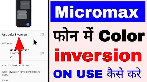 how to use color inversion in micromax phone । micromax mobile me color inversion on/use kaise kare
