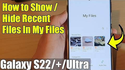 Galaxy S22/S22+/Ultra: How to Show/Hide Recent Files In My Files