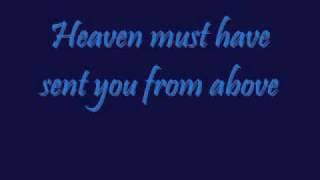 Video thumbnail of "Heaven Must have sent you from above"