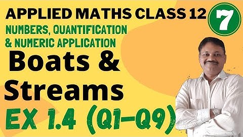 Boats  & Streams EX 1.4 (Q1-Q9) | chapter 1 part 7 | Applied maths class 12 | gaur classes