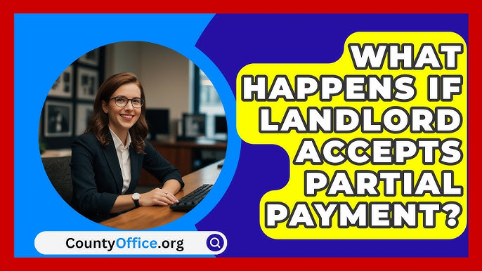 What Happens If Landlord Accepts Partial Payment: Risks & Rewards
