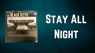 The Black Keys - Stay All Night (Lyrics)