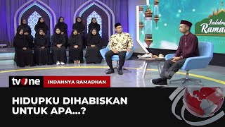 FULL Hidupku Dihabiskan Untuk Apa...? Indahnya Ramadhan