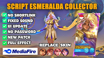 Update! Script Skin Esmeralda Collector No Password Full Effect Voice Mobile Legend Bang Bang