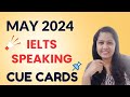 May 2024 ielts speaking cue cards ieltsspeakingcuecards2024