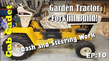Cub Cadet Forklift Build!  EP:10 Dash, Power Steering, Front axle