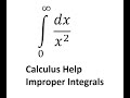 Calculus Help: Improper Integrals - ∫_0^∞ dx/x^2 - Techniques