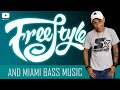 FREESTYLE AND MIAMI BASS LIVE !