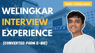 Welingkar Mumbai Interview Experience (Converted) | Questions asked | Phase 1 Results out