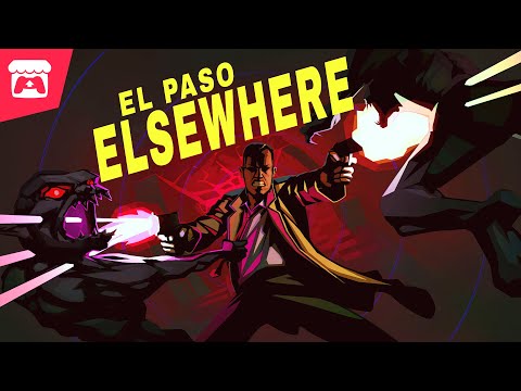 El Paso, Elsewhere – Hunt damned creatures in a vivid slow motion love letter to action classics!