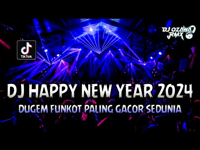 DJ HAPPY NEW YEAR 2024 !! DJ Viral Terbaru Full Bass | DUGEM FUNKOT PALING GACOR SEDUNIA class=