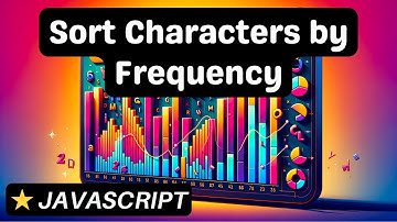Sort Characters By Frequency - Javascript - Coding Interview Question