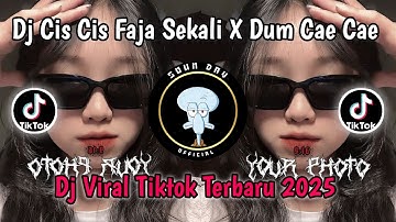 DJ CIS CIS CIS FAJA SEKALI X DOM CAE CAE STYLE LAMBADA VIRAL TIKTOK TERBARU 2025 🎶