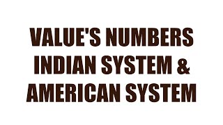 Value's Numbers Indian System & American System