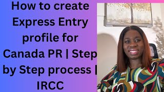 How to Create Express Entry Profile for Canada PR | StepbyStep Guide | 2024 | IRCC