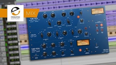 Mixing A Song Using Softube’s Tube-Tech Mk II Suite