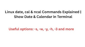 Linux date, cal & ncal Commands Explained | Show Date & Calendar in Terminal