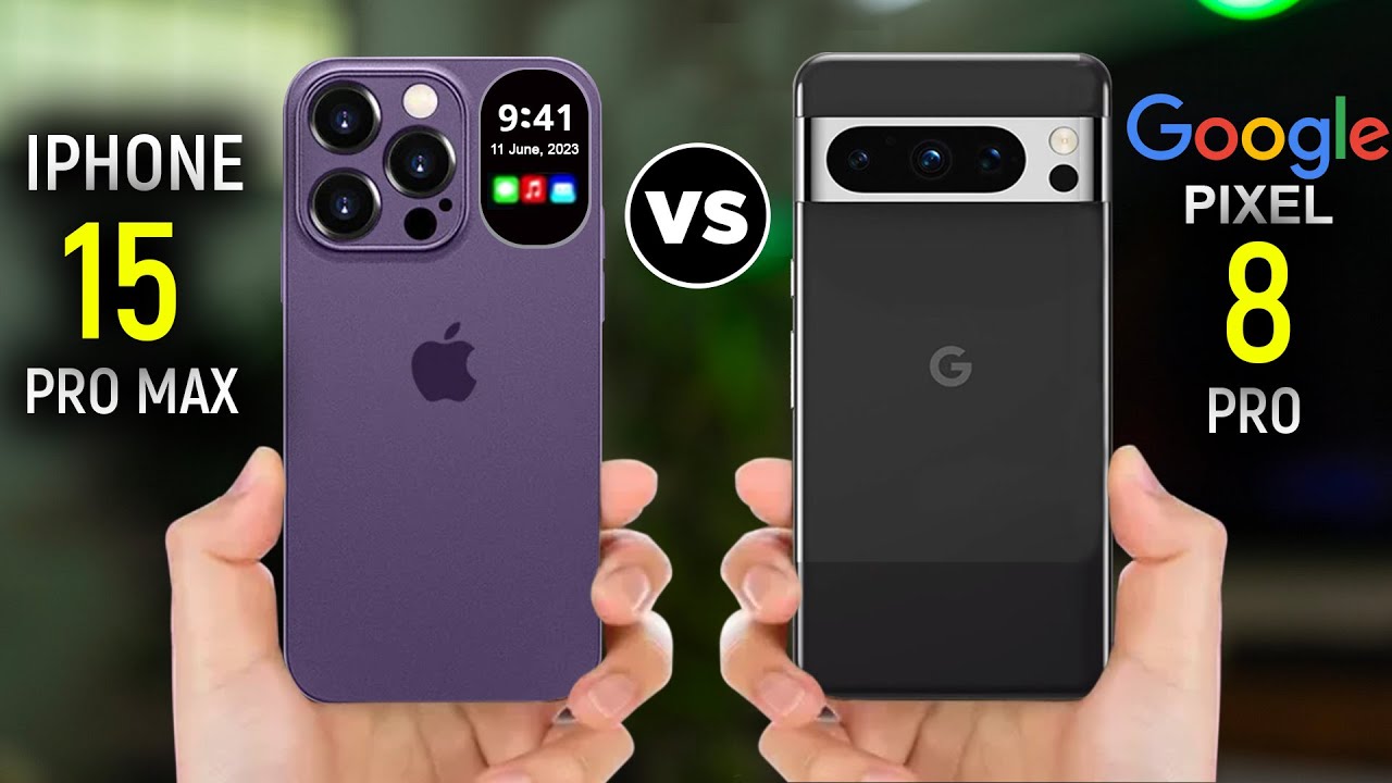 Apple iPhone 15 Pro Max vs Google Pixel 8 Pro