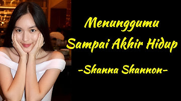 Shanna Shannon - Menunggumu Sampai Akhir Hidup [ lirik ]