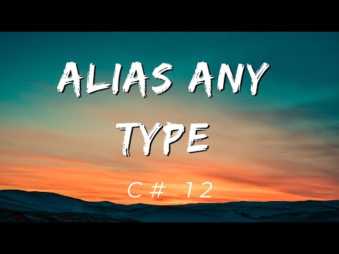 C# Developers : Alias any type