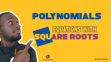 Polynomials - How to solve equations with square roots - Polynomials practice problems - Kisembo