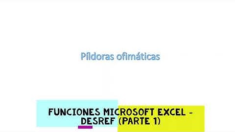 Funciones Microsoft Excel – Desref (parte 1)