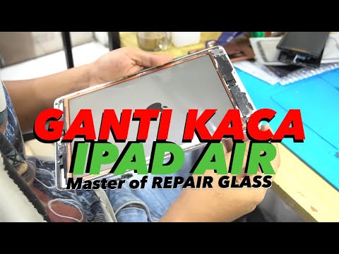 CARA GANTI KACA IPAD AIR | Master of REPAIR GLASS