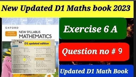 Exercise 6 a|| Question # 9  || D1 updated Edition 2023 || Oxford New Syllabus Mathematics 2023