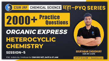 Heterocyclic Chemistry for CSIR NET Chemical Science | Heterocyclic Chemistry for CSIR NET Questions