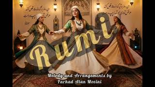 Rumi, Sufi Dance With Poem By Rumi, Melody And Arrangements By Farhad Alan Moeini