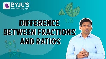 Difference between Fractions and Ratios : Class 6-10 | Learn with BYJU