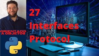 Interfaces con Protocol - 27 - Python Orientado a objetos