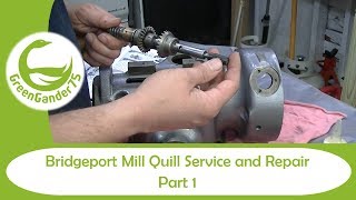 Bridgeport Mill | Quill Service and Repair | Part 1