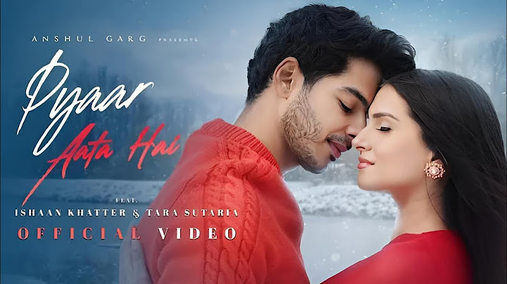 PYAAR AATA HAI - Rito Riba & Shreya Ghoshal | Ishaan Khatter & Tara Sutaria | Rajat N| Rana | Anshul