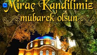 En Güzel Mi̇raç Kandi̇li̇ Mesajlari Mi̇raç Kandi̇li̇ Vi̇deosu İlahi̇li̇