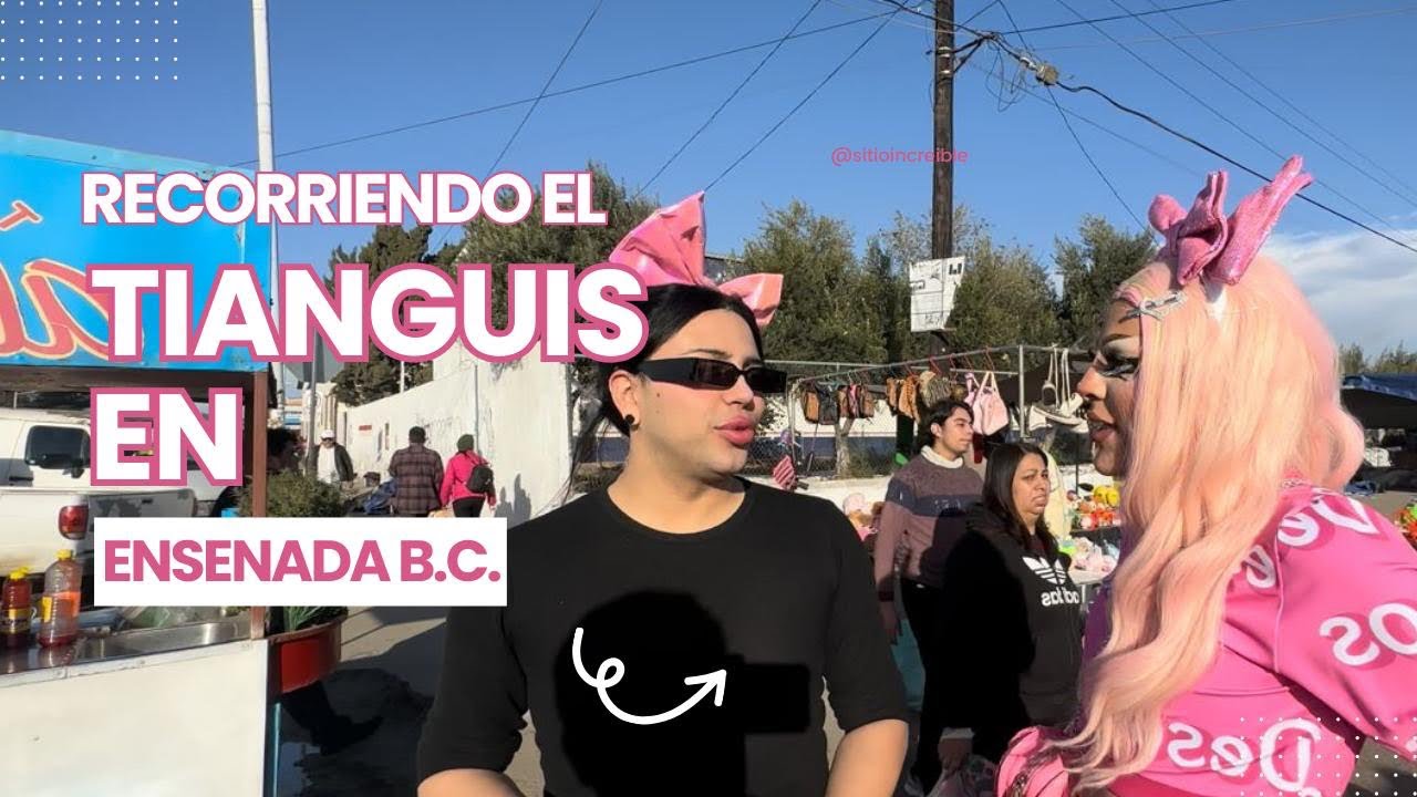 RECORRIENDO EL TIANGUIS EN ENSENADA | DESEOS FAB ft. @Humakyle